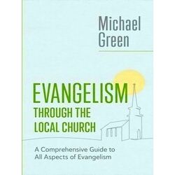 The Eerdmans Michael Green Collection (Emgc) Evangelism Through The Local Church