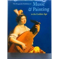The Hoogsteder Exhibition Of Music Painting In The Golden Age