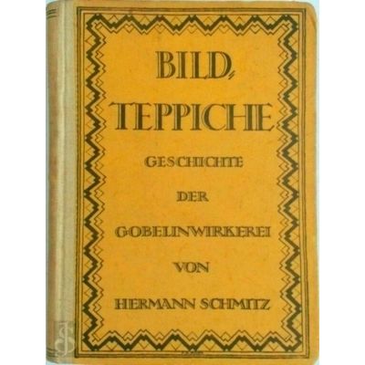 Bild-Teppiche. Geschichte der Gobelinwirkerei. (Mit 158 Abbildungen.) by Hermann