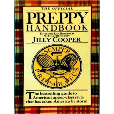The Official Preppy Handbook - The Bestselling Guide to American Upper-Class Sty