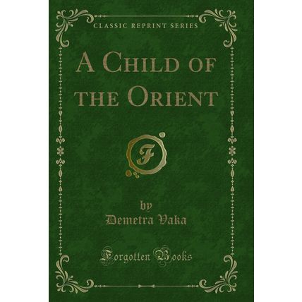 A Child of the Orient (Classic Reprint)