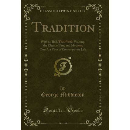 Tradition: With on Bail, Their Wife, Waiting, the Cheat of Pity, and Mothers