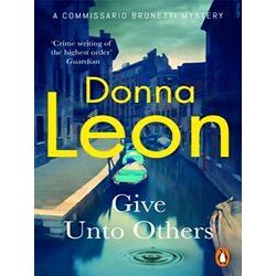 A Commissario Brunetti Mystery: Give Unto Others