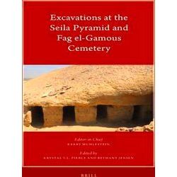 Harvard Egyptological Studies: Excavations at the Seila Pyramid and Fag el-Gamou