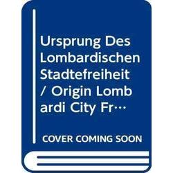 Ursprung Des Lombardischen Stadtefreiheit