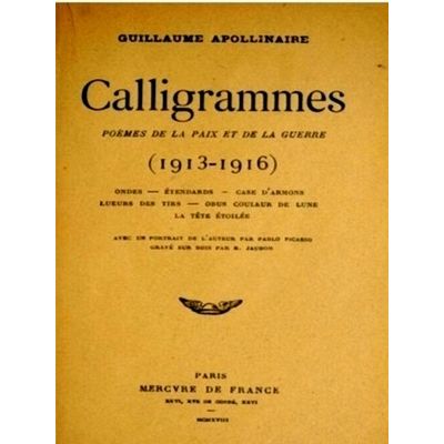 Calligrammes - Poemes de la Paix de la Guerre by Guillaume Apollinaire