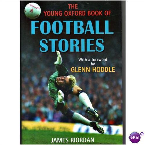 The Young Oxford Book of Football Stories - Hardback book James Riordan