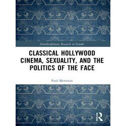 Interdisciplinary Research In Gender Classical Hollywood Cinema, Sexuality, And