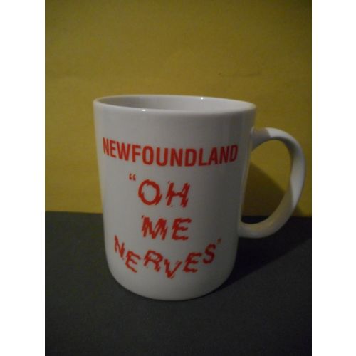 Newfoundland Coffee Mug,''Oh Me Nerves'' Canada