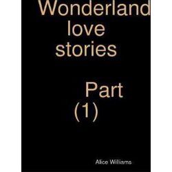 Wonderland Love Stories Part (1)