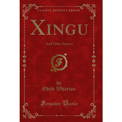 Xingu: And Other Stories (Classic Reprint)