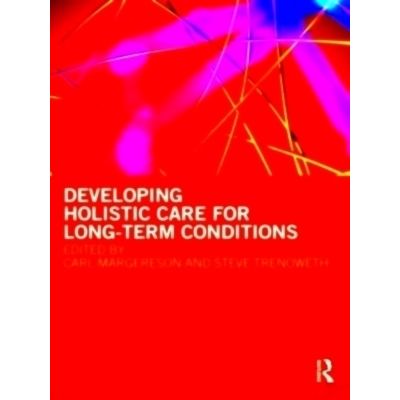 Developing Holistic Care for Long-Term Conditions by Various Authors