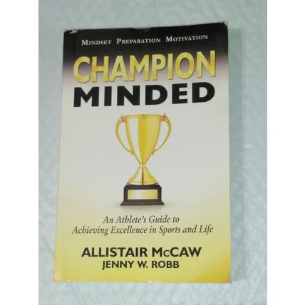 Champion Minded: Achieving Excellence in Sports and Life - Paperback - GOOD