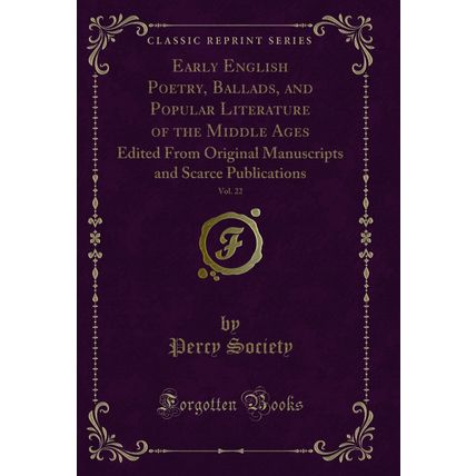 Early English Poetry, Ballads, and Popular Literature of the Middle Ages, Vol