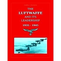 The Luftwaffe and Its Leadership 1935-1945