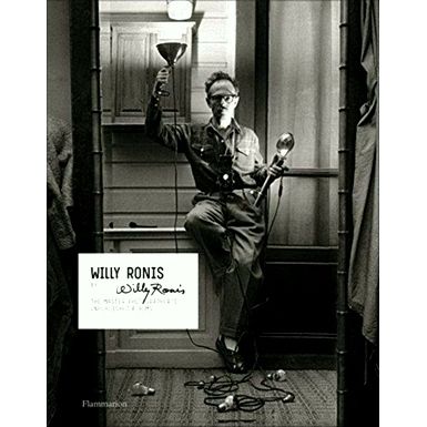 Willy Ronis by Willy Ronis - The Master Photographer's Unpublished Albums by Wil
