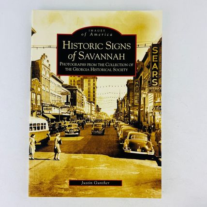 Historic Signs of Savannah Georgia Images of America Paperback by Justin Gunther