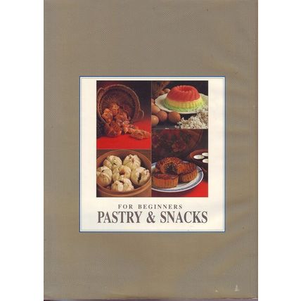 For Beginners Pastry & Snacks Cook Book