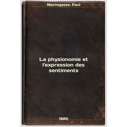 La physionomie et l'expression des sentiments. In Russian /La physionomie et ...
