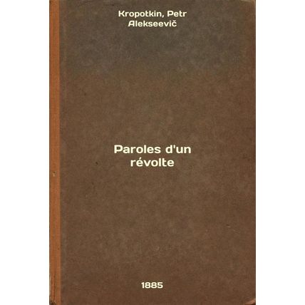 Paroles d'un revolte. In Russian /Paroles d'un revolte