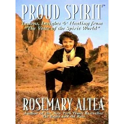 Proud Spirit - Lessons, Insights Healing From The Voice of the Spirit World by R