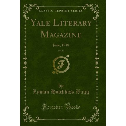 Yale Literary Magazine, Vol. 83: June, 1918 (Classic Reprint)