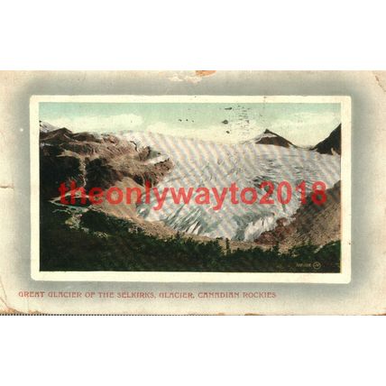 Selkirks Glacier, Canadian Rockies, Canada, Poor Postcard 1911