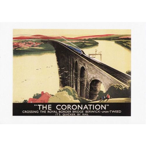 Railway Poster Art Postcard LNER The Coronation Royal Border Bridge Berwick A4