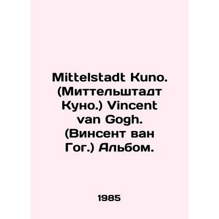 Mittelstadt Kuno. Vincent van Gogh. (Vincent van Gogh.) Album. In German (ask us