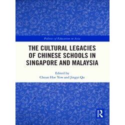 Politics Of Education In Asia-The Cultural Legacies Of Chinese Schools In Singap