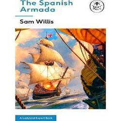 The Spanish Armada: A Ladybird Expert Book