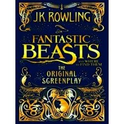 Fantastic Beasts And Where To Find Them The Original Screenplay