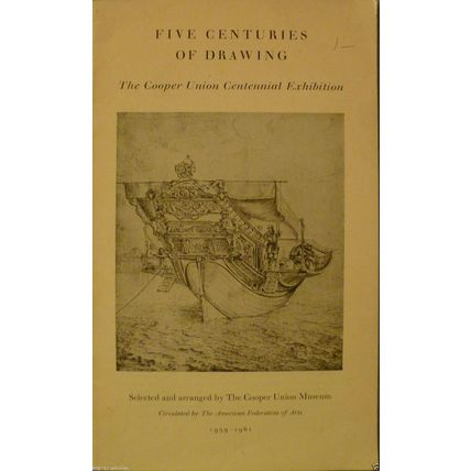 FIVE CENTURIES OF DRAWING COOPER UNION MUSEUM CENTENNIAL EXHIBITION 1960 1961