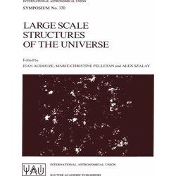 International Astronomical Union Symposia: Large Scale Structures of the Univers