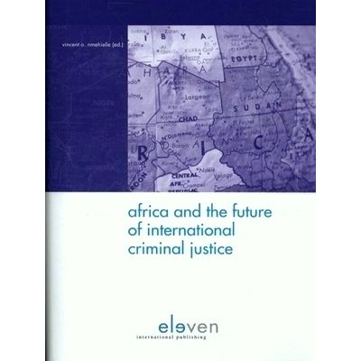 Africa and the Future of International Criminal Justice by Various Authors