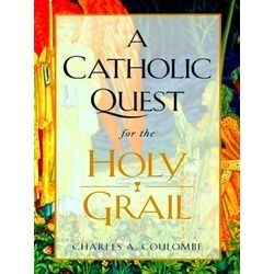 A Catholic Quest For The Holy Grail