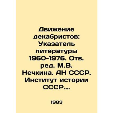 The Decembrist Movement: Index to Literature 1960-1976. Revised by M.V. Nechkin