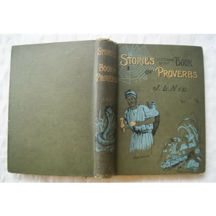 1889 Stories Illustrative of the Book of Proverbs by J. L. Nye