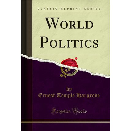 World Politics (Classic Reprint)