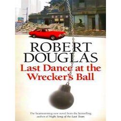 Last Dance At The Wrecker's Ball