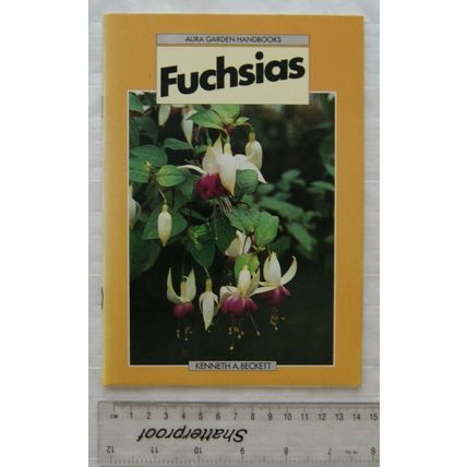 1985 Aura Garden Handbooks, Fuchsias by Kenneth A. Beckett