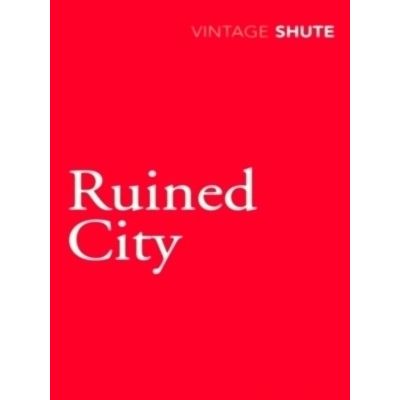 Ruined City by Nevil Shute