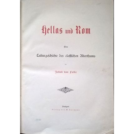 Falke, J. von. Hellas and Rome. Cultural and historical masterpiece. - Stuttgart