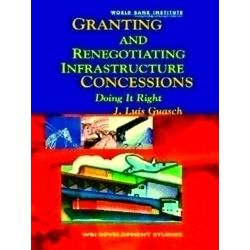 Granting And Negotiating Infrastructure Concessions-Getting It Right
