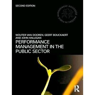 Performance Management in the Public Sector by Wouter Van Dooren; Geert Bouckaer