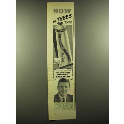 1947 Wildroot Cream-Oil Ad - Now in Tubes