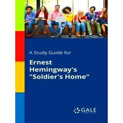 A Study Guide for Ernest Hemingway's Soldier's Home
