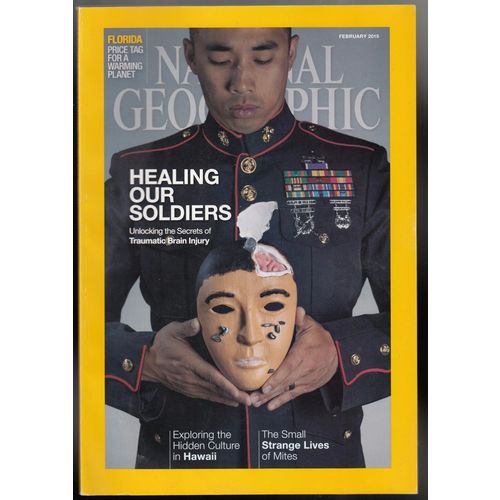 National Geographic Magazine February 2015 Vol 227 No 2- Healing our Soldiers