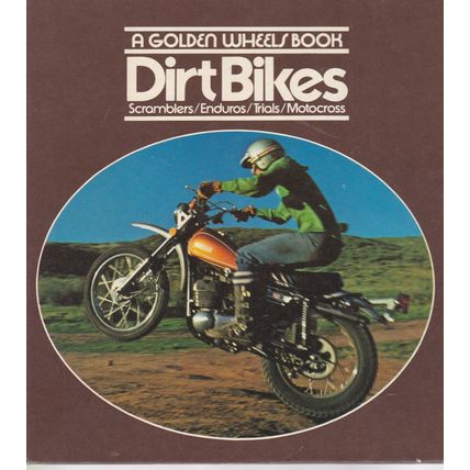 Dirt Bikes - Scrambles/Enduros/Trials/Motocross by Ray Hill. Ref: B2874