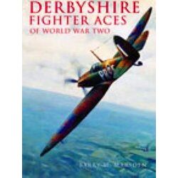 Derbyshire Fighter Aces Of World War Two
